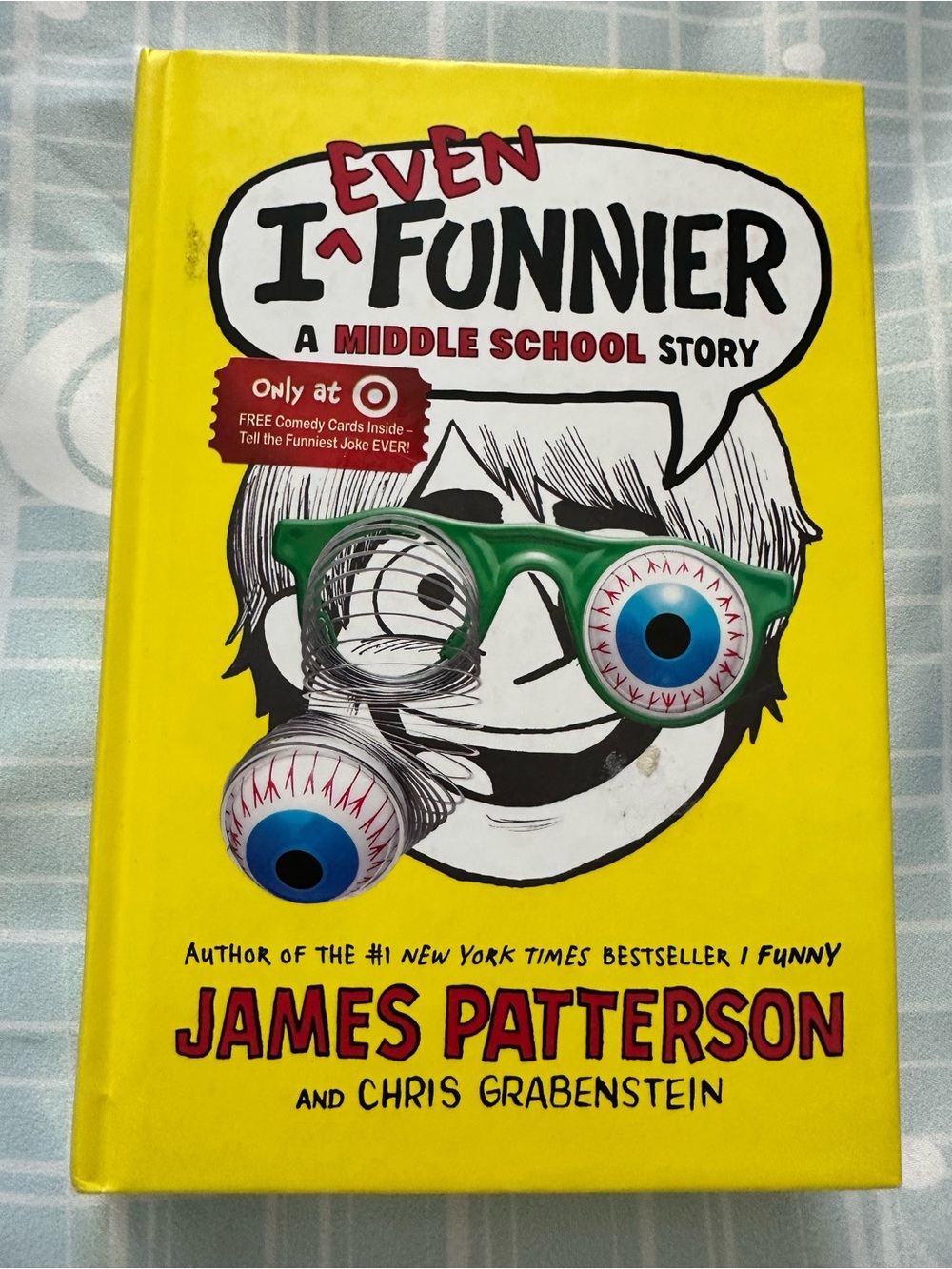 I Even Funnier: A Middle School Story by James Patterson